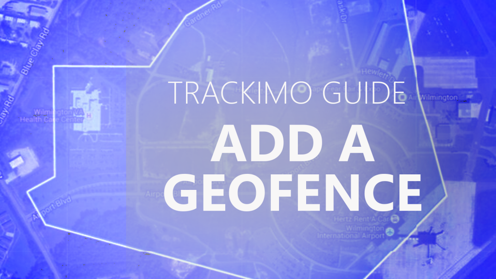 Trackimo - Add a Geo Fence